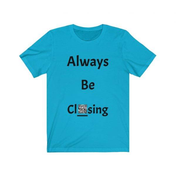 Always Be Closing - Capitalize - Bright Unisex Jersey Short Sleeve T-shirt