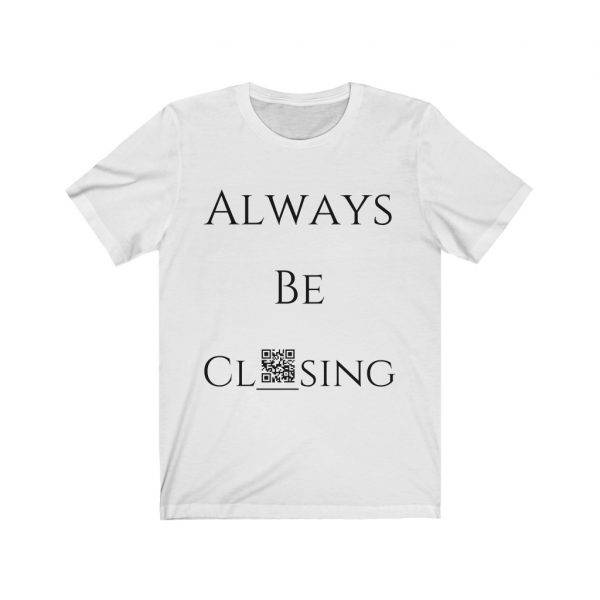 Always Be Closing - All Caps - Bright Unisex Jersey Short Sleeve T-shirt