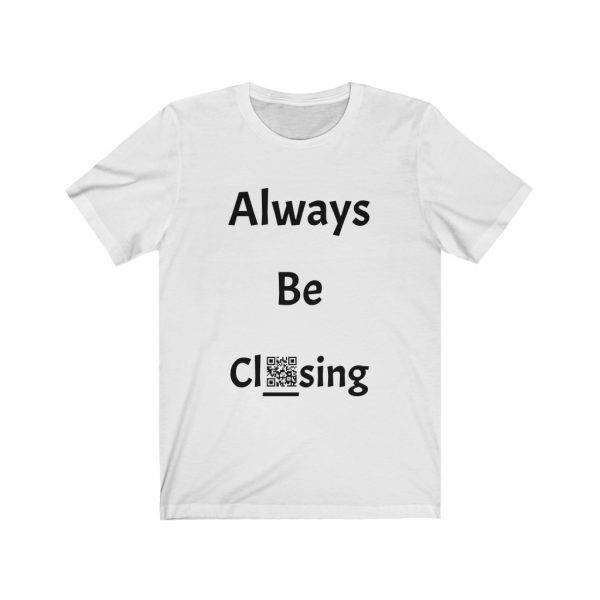 Always Be Closing - Capitalize - Bright Unisex Jersey Short Sleeve T-shirt