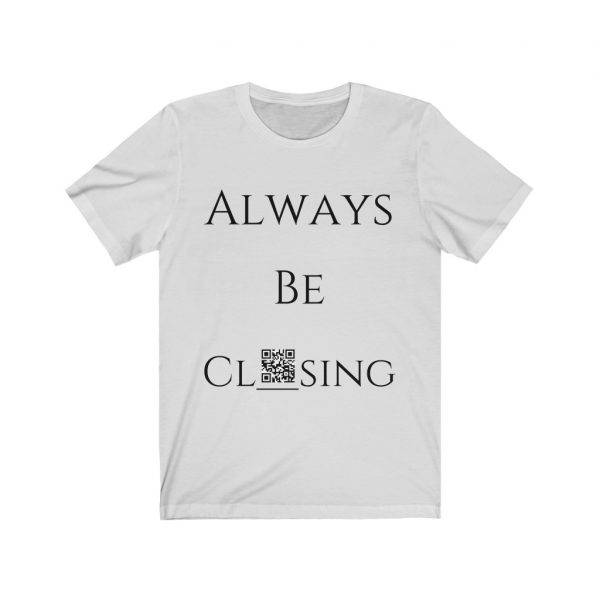 Always Be Closing - All Caps - Bright Unisex Jersey Short Sleeve T-shirt