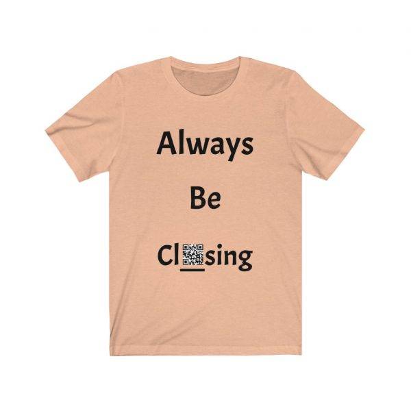 Always Be Closing - Capitalize - Bright Unisex Jersey Short Sleeve T-shirt